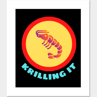 Krilling It - Krill Pun Posters and Art